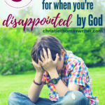 Spiritual guidance to remind you of God's grace. The Christian life isn't easy, and our faith can be challenged, but there is a way to continue to pray and believe in the promises of God found in Scripture even when we've been disappointed by God. #Christianlife #Christianliving #Christianparenting #God #Bible #prayer