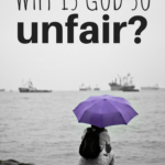 A Bible study on why God seems so unfair.