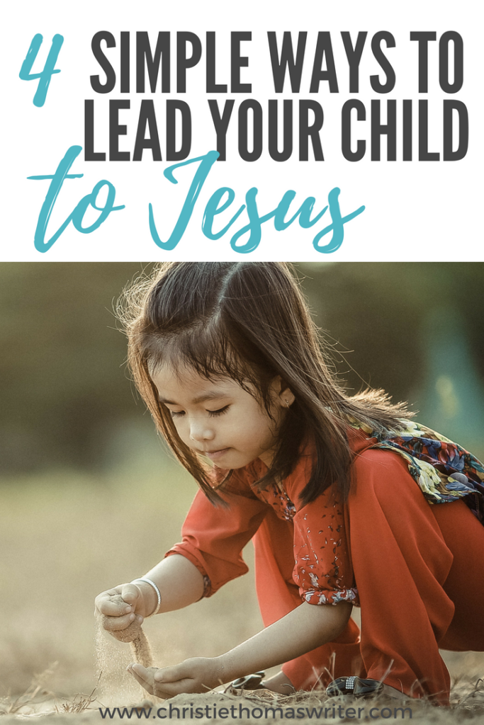 simple ways to lead your child to Jesus