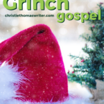 What is the gospel? We can learn its elements from Dr. Seuss' "Grinch" story, and see how they compare to the Christmas story in the Bible. Use this with children or adults, at home or in Sunday School. #Christianparenting #familydiscipleship #Christianmom #gospel #Bible