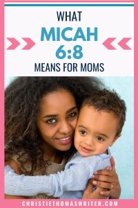 How to do justice, love mercy, and walk humbly as a stay-at-home mom. Christian parenting advice for moms. #Christianparenting #faithandfamily