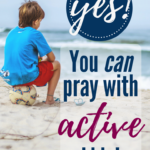 how to pray with active kids