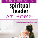 women are capable of being spiritual leaders at home