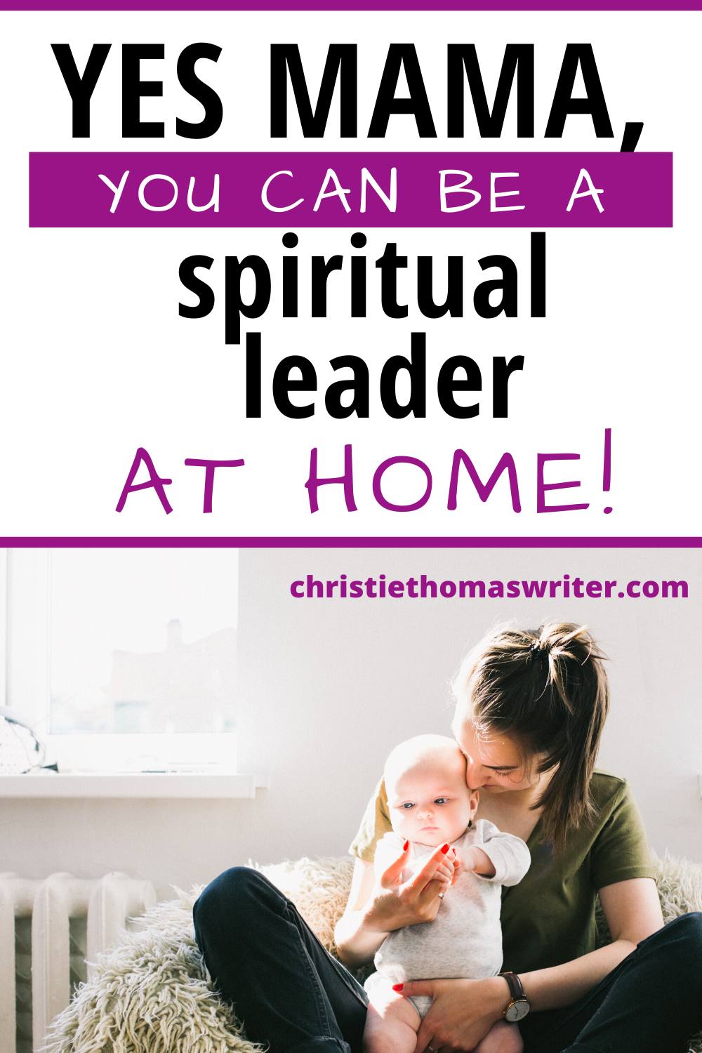 yes-mama-you-can-be-a-spiritual-leader-in-your-home-christie-thomas