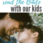 Why should I read the Bible with my kids? #Bible #Christianmom #prayer #familygoals
