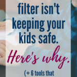 A recent study shows that an internet filter is ineffective at keeping our kids from seeing online pornography. Here are 6 tools that will actually help. #parenting #Christianmom #onlinekids #internetfilter