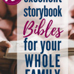 10 great storybook Bibles with options for your toddler, preschooler, and elementary-aged kids #Bible #Christianparenting #Christianmom