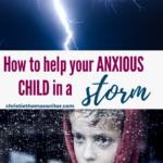 Children can experience big feelings and anxiety about violent weather like thunderstorms and tornados. Here are some tips to help parents share God's truths with your scared child, and two books to help. #Christianparenting #childhoodanxiety #violentweather #Christianmom #familydiscipleship