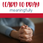 Meaningful and stretching prayer activities for kids to help kids and teens learn to pray meaningfully and with greater depth. References a great resource book that will help you and your kids learn to pray. #prayer #familydiscipleship #faithathome