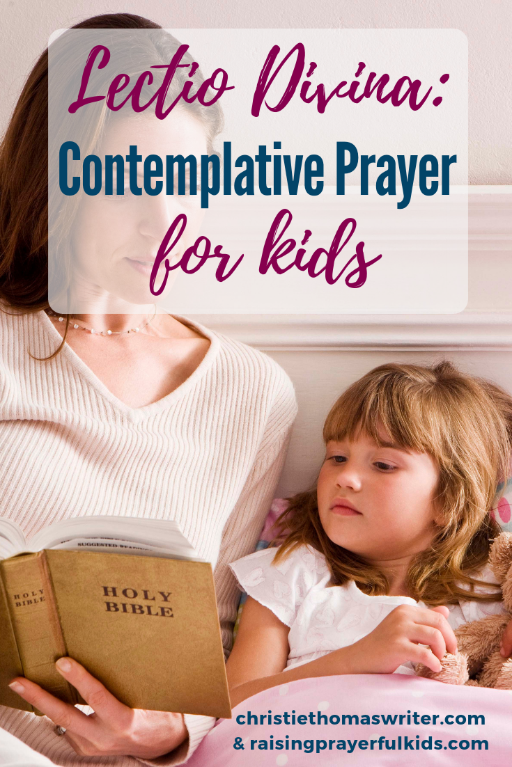 Lectio Divina For Kids: Teaching Kids To Pray Through The Bible