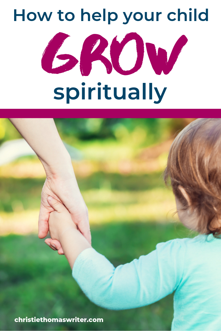 How To Help Your Child Grow Spiritually: 4 Concrete Ways