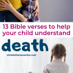 Wondering how does the Bible explain death? Learn how to explain death to a child biblically when your child experiences loss. Includes Bible verses about heaven and eternal life. | Heaven explained to a child | #christianparenting