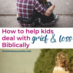 It's hard to know what to sad when your child is dealing with grief and loss. Here are 4 uplifting phrases you can use, as well as some Scripture verses from the Bible that you and your child will find encouraging. Christian kids need to know that they have hope and comfort in God. | Positive parenting solutions for childhood mental health. | Also includes quotes and helpful tips from the Children's picture book, "Quinn Says Goodbye". #Christianparenting #kidtlit #mentalhealthforkids
