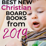 Need some delightful (and sturdy) new Christian picture books to read with your toddler? Look no further than the incredible Christian board books that were published in 2019! The list includes the Good News! series from Glenys Nellist as well as some old favorites, like a new offering from the God Gave Us series by Lisa Tawn Bergren. All books have a solid Biblical foundation and are perfect for parents and grandparents who want to raise Christian kids! #Christianparenting #Christianbooks