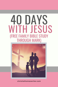 Spend 40 days with Jesus through this Bible study with kids, through the Biblical book of Mark. Includes a daily Bible reading, discussion questions, and a deeper devotional reading for parents. This unique study can be used by adults only or parents AND kids. #Christianparenting #familybiblestudy #Jesus #biblestudy