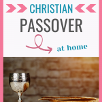 Grow in your relationship with Jesus through the Messianic Passover Seder meal. This guide teaches you what you need to have a Seder meal, what the elements mean and why Jesus celebrated Passover and includes a free Seder meal script (a Messianic Haggadah) to use at home or at a Passover meal for Sunday School or church. #ChristianPassover #Lent #Christianparenting #passover