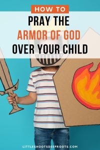 Pin image, child in cardboard armor with the text "How to pray the armor of God over your child"