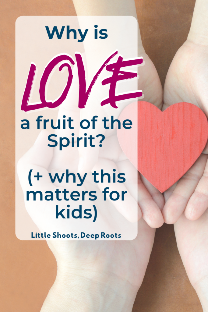 The fruit of the Spirit is love
