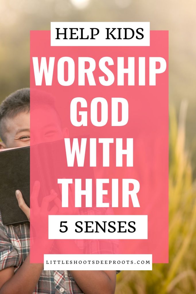 pinterest graphic with title of article: help kids worship God with their 5 senses