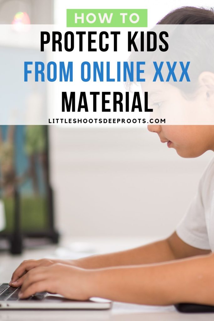 Chaldran Xxx - Will Porn Really Affect My Children? (Hint: Yes, XXX Material WILL Impact  Your Kids) - Little Shoots, Deep Roots