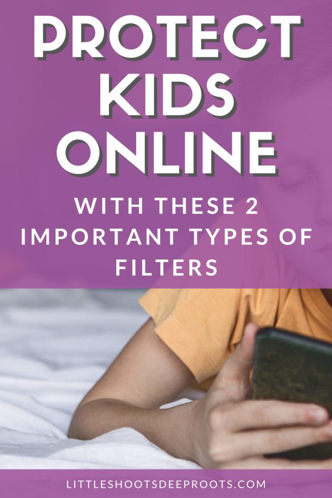pin image that says: Protect kids online with these 2 important types of filters
