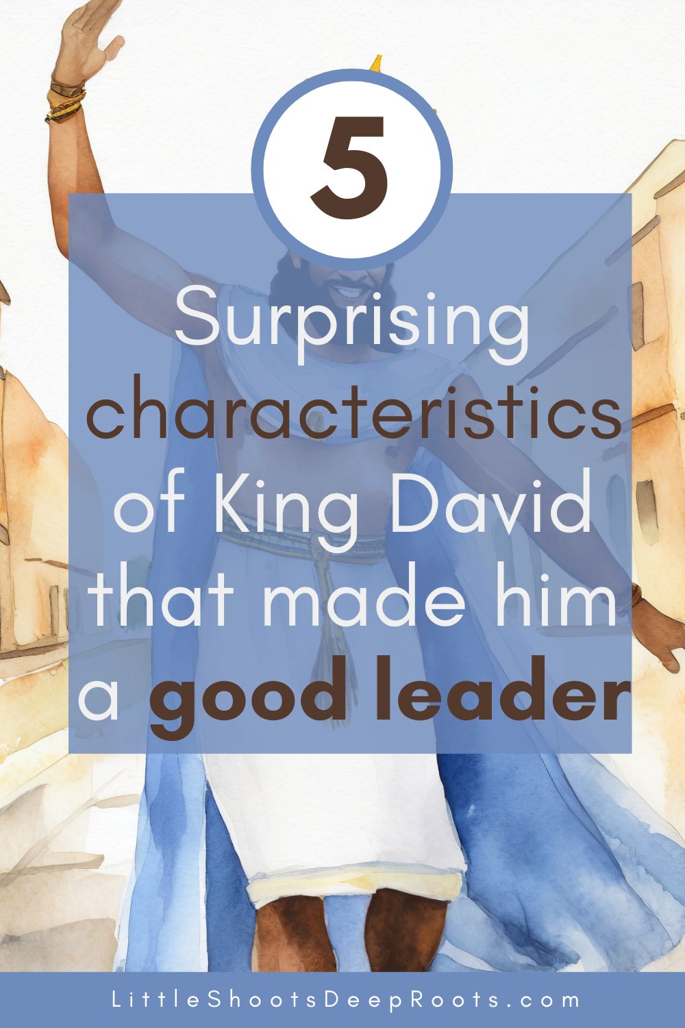 image of a dancing king, with text: 5 Surprising Characteristics of King David that made him a good leader