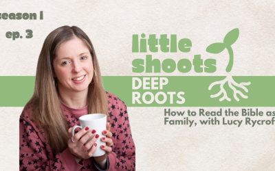 How to Read the Bible as a Family, with Lucy Rycroft