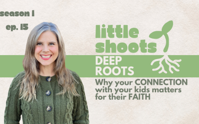 Why your CONNECTION with your kids matters for their FAITH